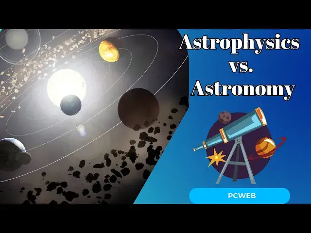 Video thumbnail for Astrophysics vs. Astronomy: Understanding the Difference in the Study of the Universe