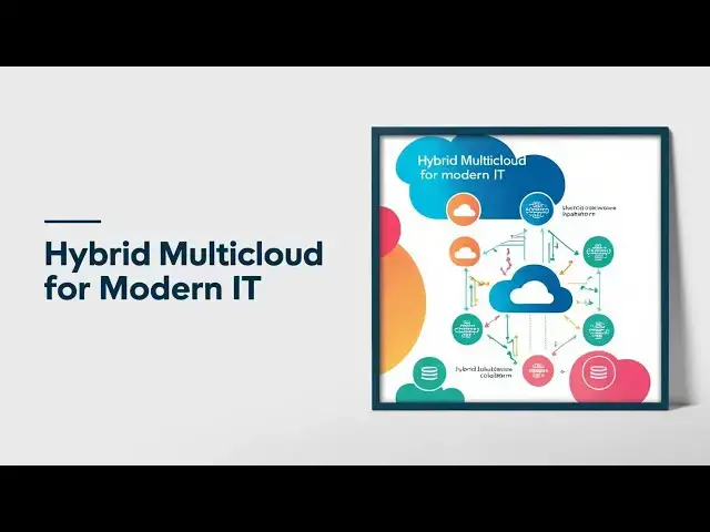 Video thumbnail for Understanding and Embracing the Hybrid Multi Cloud for Modern IT