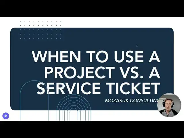 Video thumbnail for Projects vs. Service Tickets in ConnectWise: Stop Guessing! Here's When to Use Each