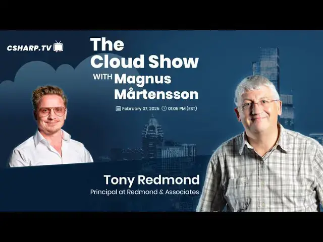 'Video thumbnail for The Cloud Show with Magnus Mårtensson ft. Tony Redmond - Ep: 57'