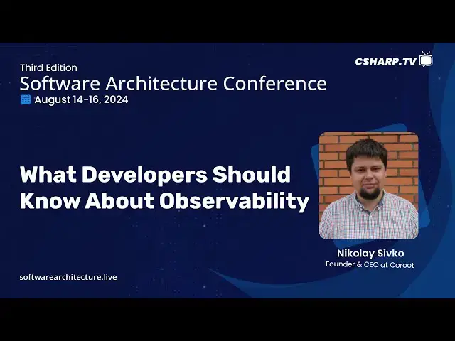 'Video thumbnail for What Developers Should Know about Observability | Software Architecture Conference'