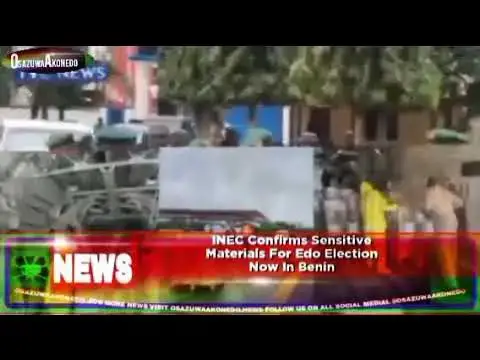 'Video thumbnail for INEC Confirms Sensitive Materials For Edo Election Now In Benin ~ OsazuwaAkonedo'