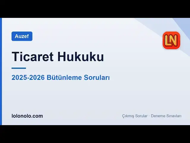 Video thumbnail for Ticaret Hukuku 2025-2026 Bütünleme Soruları