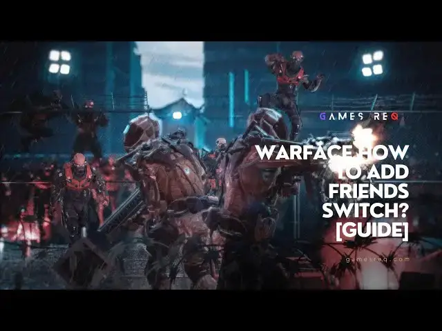 Video thumbnail for Warface How To Add Friends Switch? [Guide]
