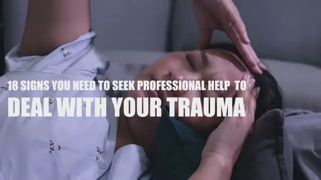 Video thumbnail for 18 Signs You Need To Seek Professional Help To Deal With Your Trauma