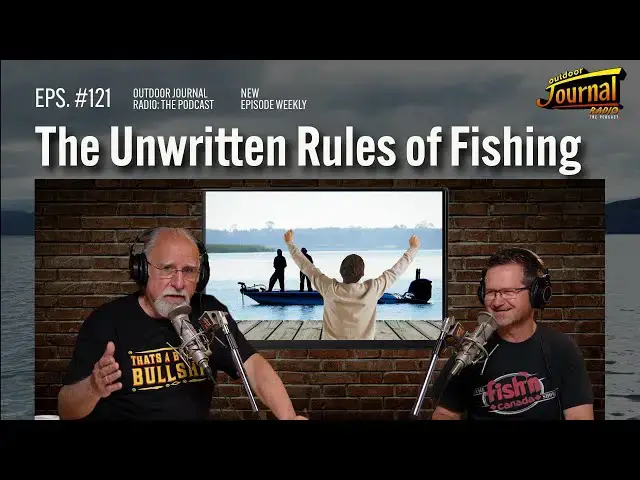 Video thumbnail for The Unwritten Rules of Fishing | Outdoor Journal Radio ep. 121