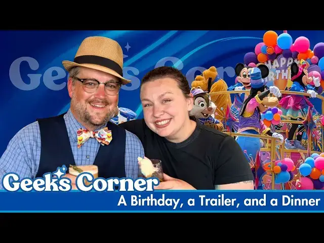 Video thumbnail for A Birthday, a Trailer, and a Dinner - GEEKS CORNER #825