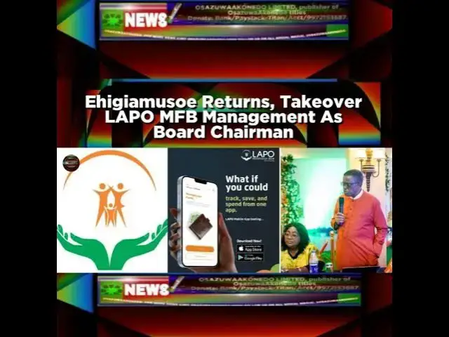 Video thumbnail for Ehigiamusoe Returns, Takeover LAPO MFB Management As Board Chairman