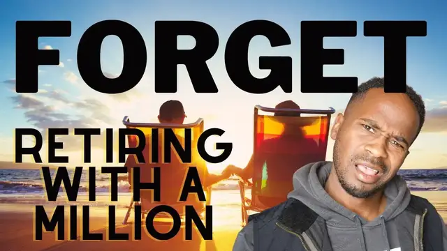 Video thumbnail for Why You Won't Retire with $1 Million. But Here Is Why That's Ok
