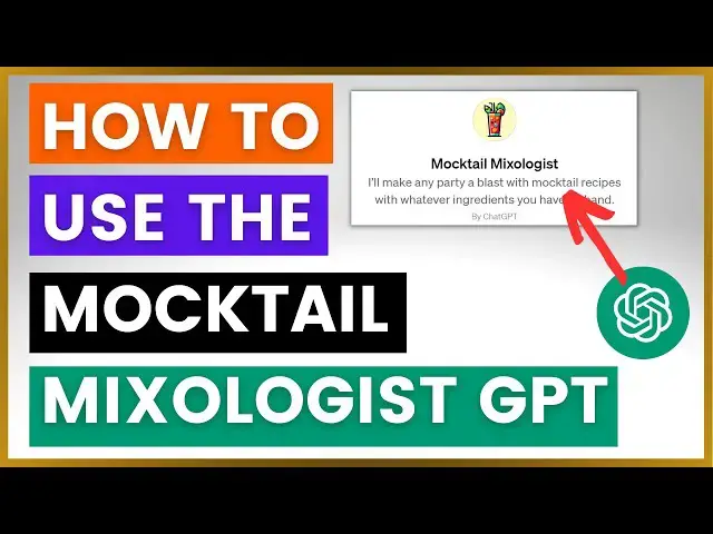 Video thumbnail for How To Use Mocktail Mixologist Custom GPT?