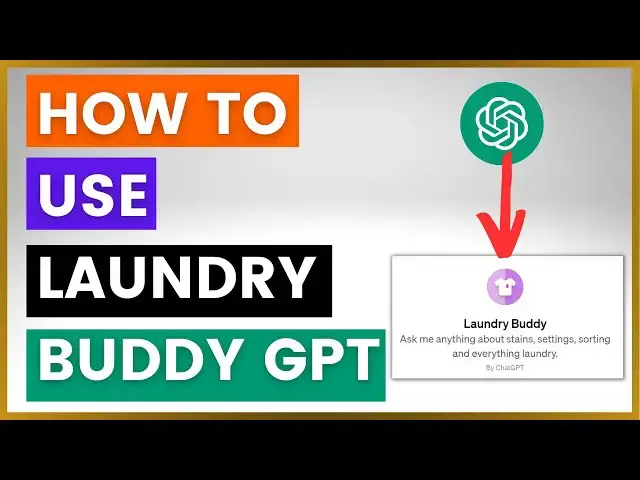 Video thumbnail for How To Use Laundry Buddy Custom GPT?