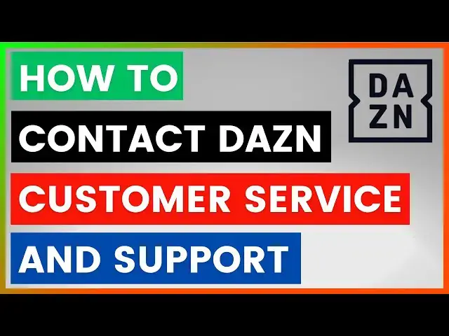 Video thumbnail for How To Contact Dazn Customer Service And Support? [in 2025]