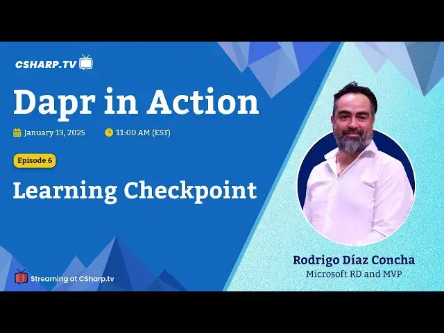 'Video thumbnail for Learning Checkpoint: Dapr in Action - Ep. 6'