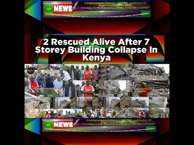 Video thumbnail for 2 Rescued Alive After 7 Storey Building Collapse In Kenya