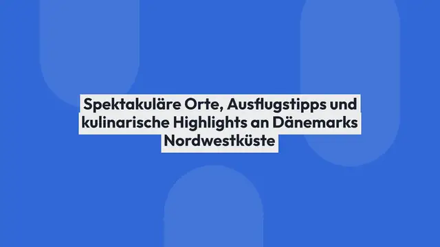 Video thumbnail for 7 Tipps für den Urlaub an der dänischen Nordseeküste