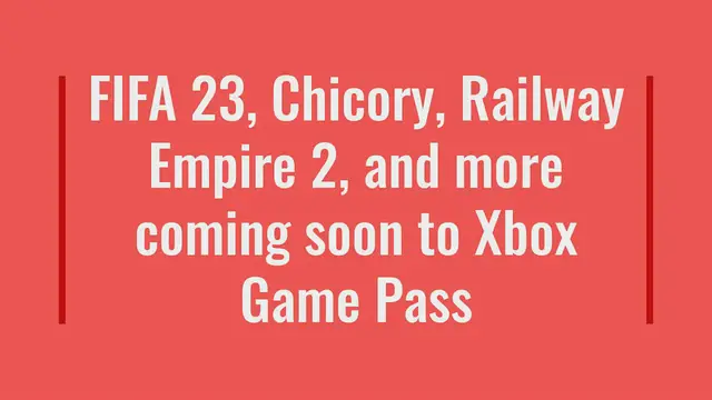 Video thumbnail for FIFA 23, Chicory, Railway Empire 2, and more coming soon to Xbox Game Pass