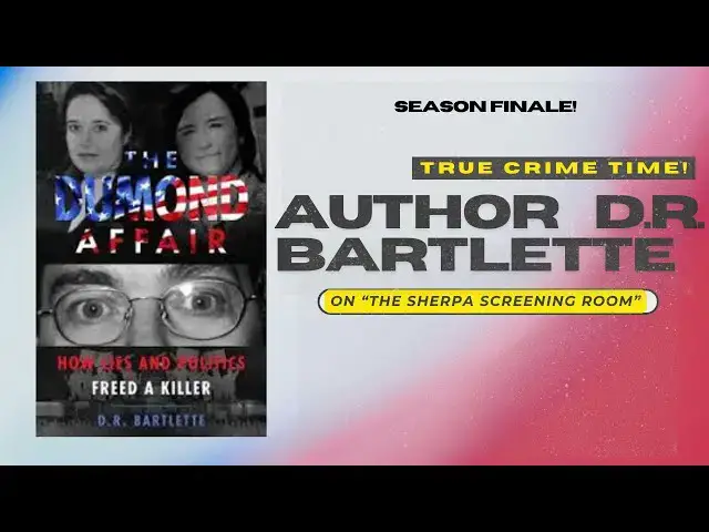 Video thumbnail for The Sherpa Screening Room: True Crime Author DR Bartlette ("The Dumond Affair")!