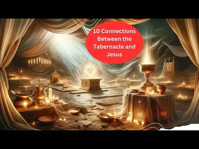 Video thumbnail for 10 Connections Between the Tabernacle and Jesus