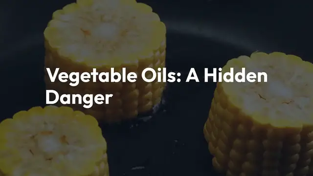 Video thumbnail for The_Hidden_Dangers_of_Vegetable_Oils