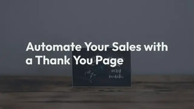 Video thumbnail for How To Set Up A Thank You Page To Automate Sales