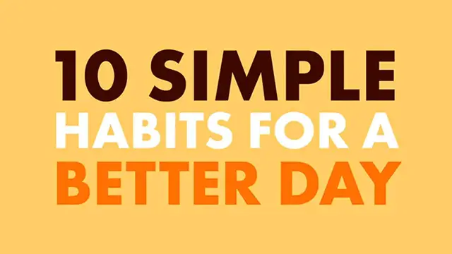 Video thumbnail for 10 Simple Habits for a Better Day