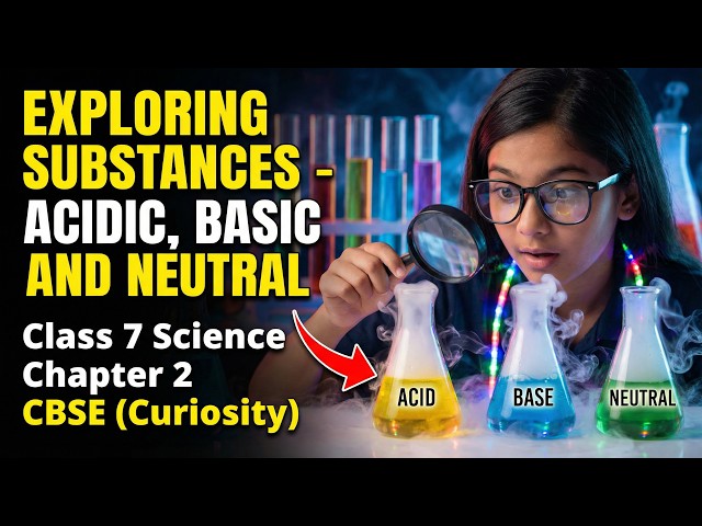 Video thumbnail for Exploring Substances: Acidic, Basic and Neutral | Class 7 Science | CBSE Curiosity Chapter 2