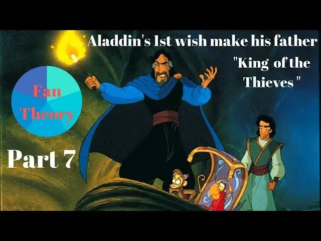 Video thumbnail for Aladdin's 1st Wish make his father "King of Thieves": Fan Theory of Aladdin Part 7