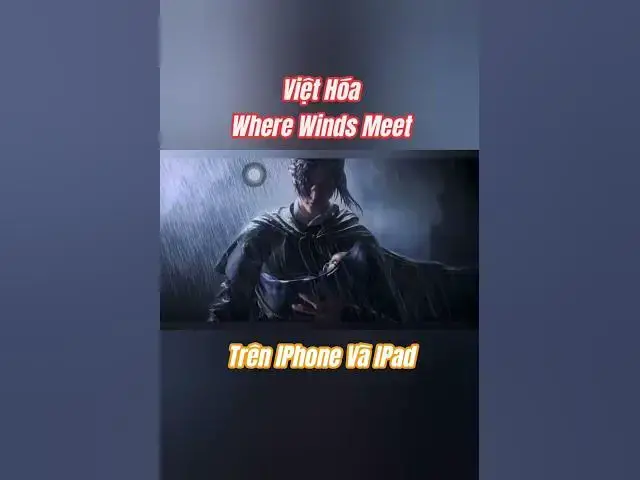 Video thumbnail for Việt hóa Where Winds Meet trên iOS 📱 iPhone & iPad | iOS mới nhất (kể cả iOS 26) vẫn dùng ngon!