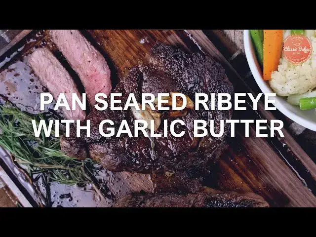 'Video thumbnail for Pan Seared Ribeye Steak Recipe | Pan Seared Ribeye with Garlic Butter | Classic Bakes'