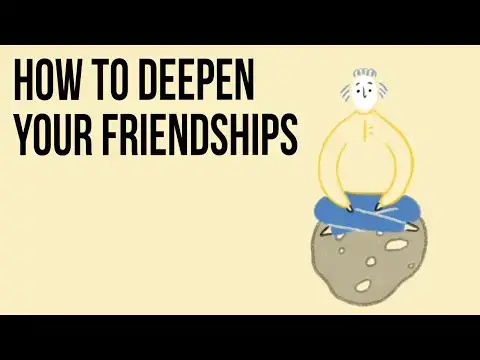 Video thumbnail for How to Deepen Your Friendships