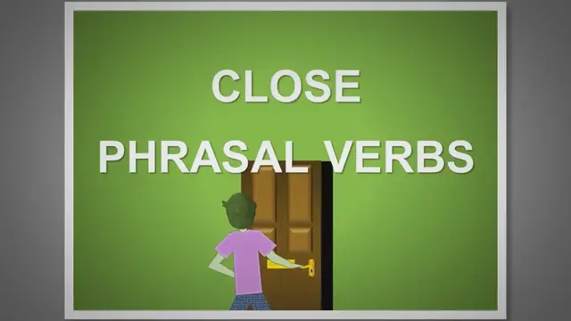 Video thumbnail for Master Phrasal Verbs with "Close" | Examples & Pictures