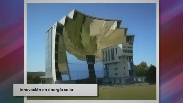 'Video thumbnail for Revolucionando la Energía: El Poder de los Concentradores Solares'