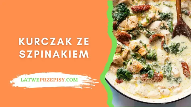 Video thumbnail for Kurczak z Szpinakiem - LatwePrzepisy.com