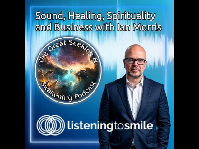 Video thumbnail for Sound Healing, Spirituality and Business with Ian Morris