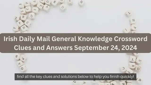 Video thumbnail for Irish Daily Mail General Knowledge Crossword Clues and Answers September 24, 2024