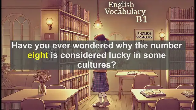 Video thumbnail for 2500 Must Know CEFR B1 Vocabulary - The Number Eight: More Than Just a Digit