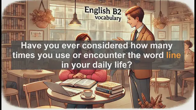 Video thumbnail for 1500 Must Know CEFR B2 Vocabulary - The Many Uses of 'Line' in English: From Queues to Idioms