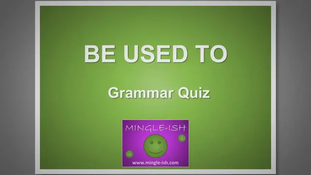 Video thumbnail for Mastering 'Be Used To': Grammar Quiz #1