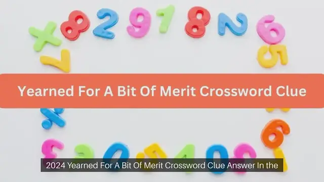Video thumbnail for Yearned For A Bit Of Merit Crossword Clue Puzzle Answer from September 25, 2024