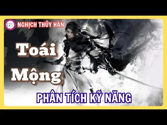 Video thumbnail for Toái Mộng – Phân Tích Toàn Bộ Kỹ Năng Của Sát Thủ Cơ Động Nhất Nghịch Thủy Hàn