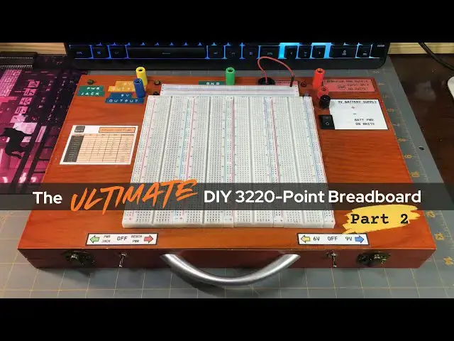 Video thumbnail for Power Supply Circuit Build - Part 2 - The Ultimate DIY 3220-Point Breadboard