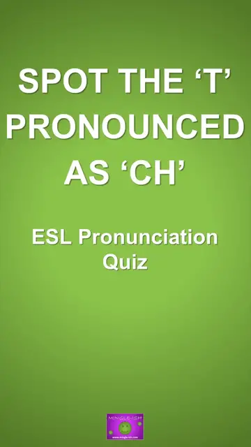 'Video thumbnail for Spot the ‘t’ Pronounced as ‘ch’: ESL Pronunciation Quiz #1'