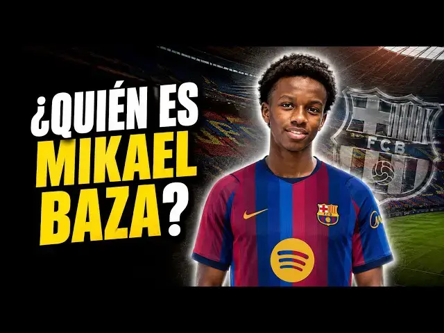 Video thumbnail for ¿QUIÉN ES MIKAEL BAZA? | NUEVO FICHAJE DEL BARÇA