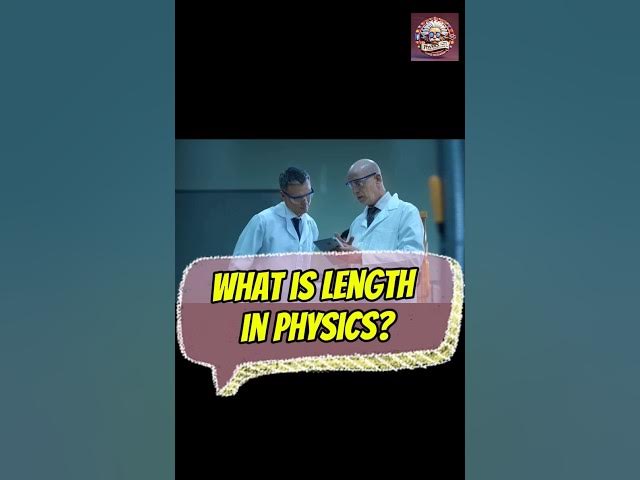Video thumbnail for What is Length in Physics? #physics #science #technology #ytshorts #youtubeshorts