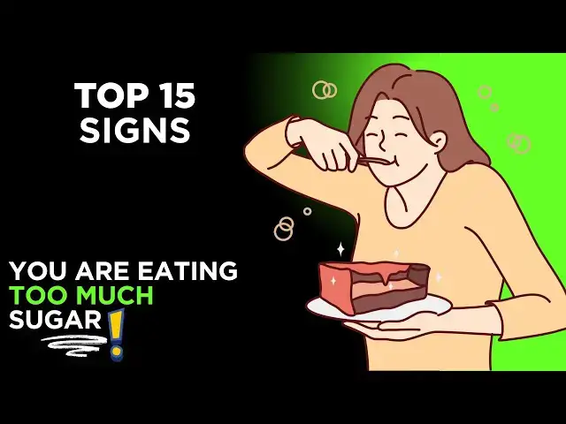 'Video thumbnail for Top 15 Signs You’re Eating Too Much Sugar'