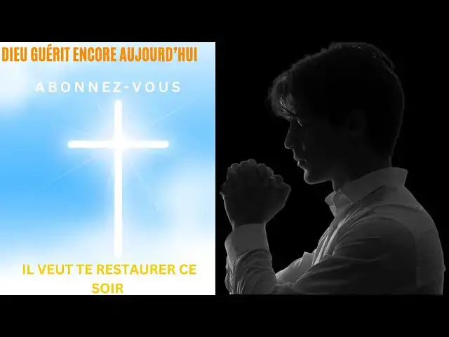 Video thumbnail for Dieu veut te guérir – Écoute cette prière jusqu’à la fin, une prière qui change tout