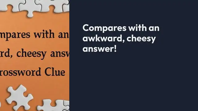 Video thumbnail for Compares with an awkward, cheesy answer! Crossword Clue Puzzle Answer from September 25, 2024