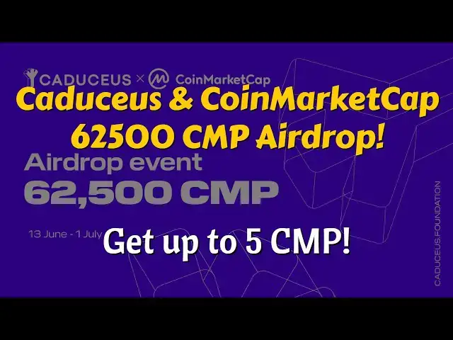 Video thumbnail for Caduceus & CoinMarketCap 62500 CMP Airdrop