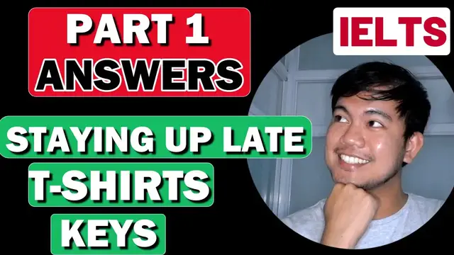 'Video thumbnail for PART 1: Staying Up Late, T-Shirts, Keys | IELTS SPEAKING Recent Topic Questions'