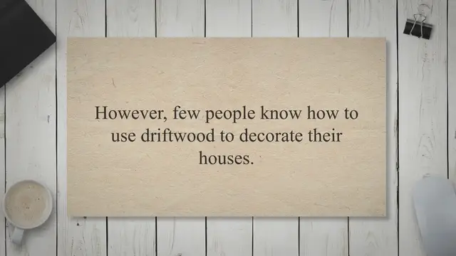 'Video thumbnail for How To Use Driftwood For Decoration'
